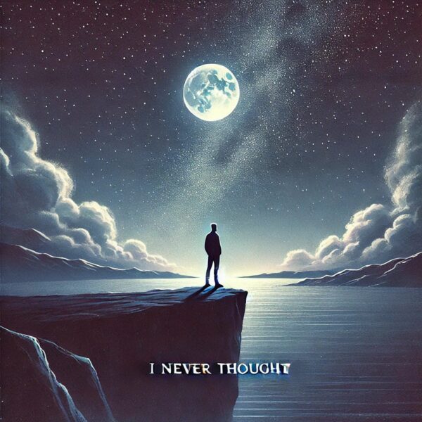 I Never Thought